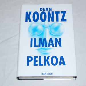 Dean Koontz Ilman pelkoa